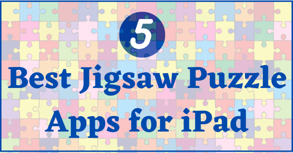Jigsaw Puzzle Apps for iPad