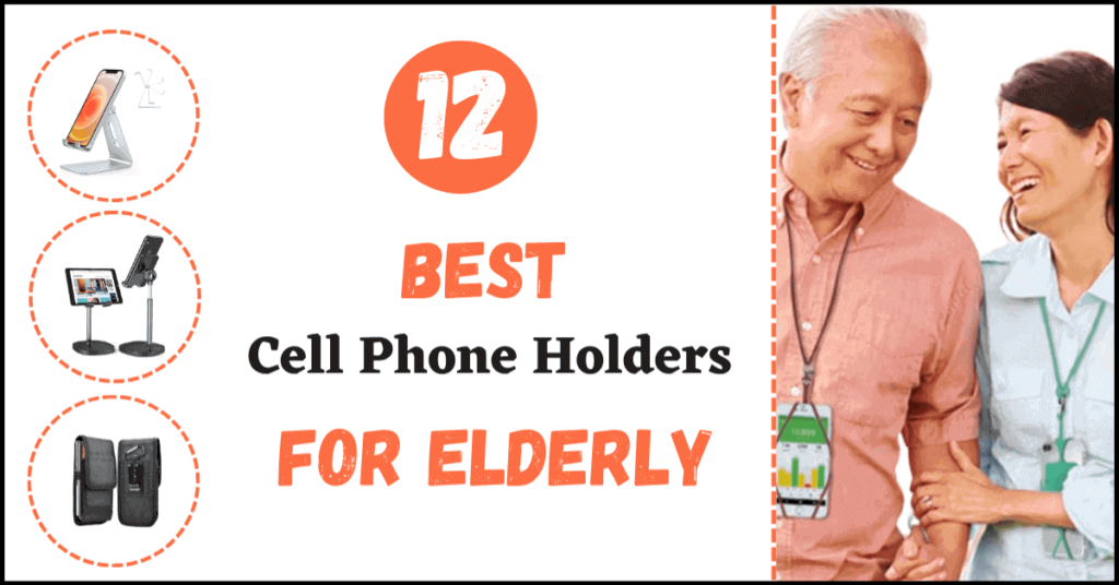 12 cell phone holders for elderly