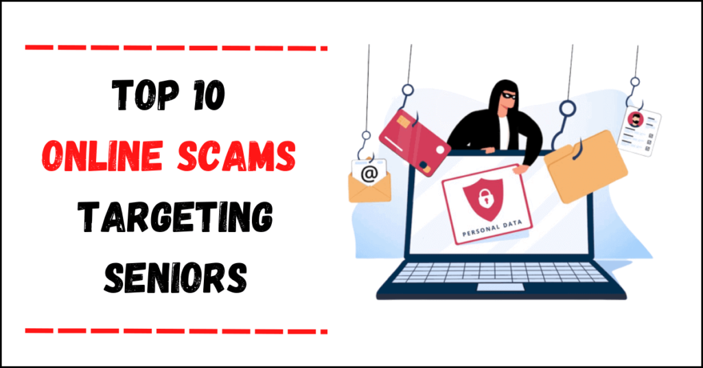 Top 10 Online Scams Targeting Seniors
