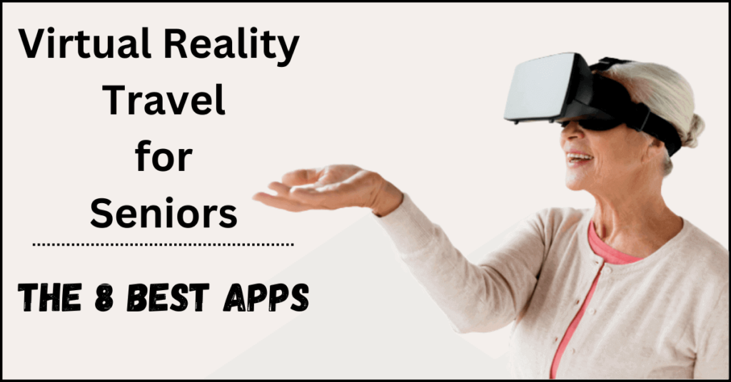 Virtual Reality Travel for Seniors