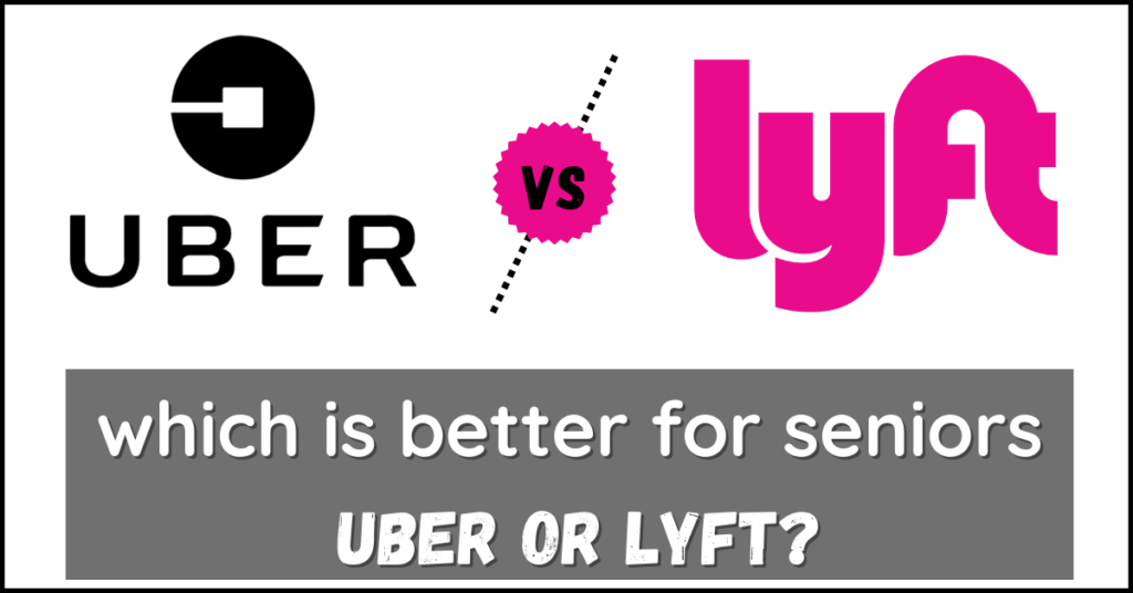Uber vs Lyft for seniors